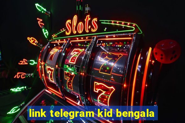 link telegram kid bengala